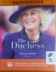 The Duchess - Camilla Parker Bowles and the Love Affair that Rocked The Crown written by Penny Junor performed by Jenny Funnell on MP3 CD (Unabridged)